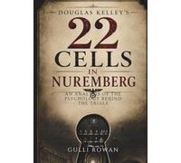 Douglas Kelley's 22 Cells in Nuremberg: An Analysis of the Psychology Behind the Trials