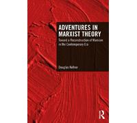 Douglas Kellner Adventures in Marxist Theory (Tascabile)