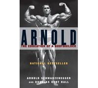Douglas Kent Hall Arnold Schwarzen Arnold: the Eduction of a Bodybu (Tascabile)