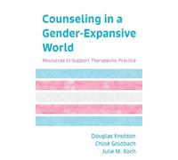 Douglas Knutson Chloë Goldbach Ju Counseling in a Gender-Expa (Copertina rigida)