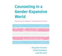 Douglas Knutson Chloë Goldbach Julie Counseling in a Gender-Expansi (Tascabile)