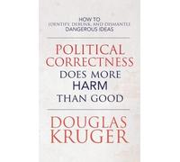 Douglas Kruger Political Correctness Does More Harm Than Good (Copertina rigida)
