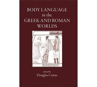 Douglas L. Cairns Body Language in the Greek and Roman Worlds (Copertina rigida)