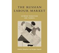 Douglas Lippoldt Vladimir Gimpelson The Russian Labour Market (Tascabile)