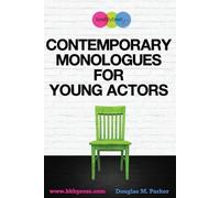 Douglas M Parker Contemporary Monologues for Young Actors (Tascabile)