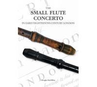 Douglas MacMill The Small Flute Concerto in Early Eighteenth-Century (Tascabile)