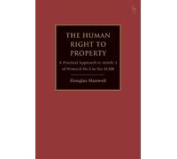 Douglas Maxwell The Human Right to Property (Copertina rigida)