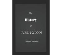 Douglas Mayberry The History of Religion (Tascabile)