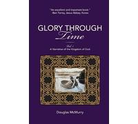 Douglas McMurry Glory Through Time, Vol. 1 (Tascabile)
