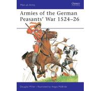Douglas Miller Armies of the German Peasants' War 1524-26 (Tascabile)