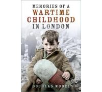 Douglas Model Memories of a Wartime Childhood in London (Tascabile)