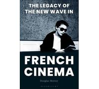 Douglas Morrey The Legacy of the New Wave in French Cinema (Tascabile)