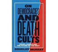 Douglas Murray On Democracies and Death Cults (Copertina rigida)