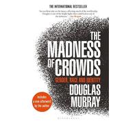 Douglas Murray The Madness of Crowds (Tascabile)