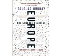 Douglas Murray The Strange Death of Europe (Tascabile)