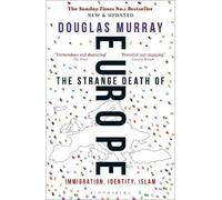 Douglas Murray The Strange Death of Europe (Tascabile)