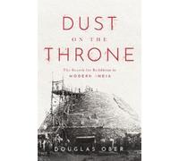 Douglas Ober Dust on the Throne (Copertina rigida) South Asia in Motion