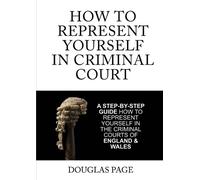 Douglas P. Page How to Represent Yourself in Criminal Court (Tascabile)
