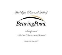 Douglas P White The Epic Rise and Fall of BearingPoint Inc. (Tascabile)