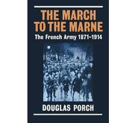 Douglas Porch The March to the Marne (Tascabile)