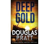Douglas Pratt Deep Gold (Tascabile) Chase Gordon Tropical Thriller
