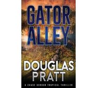Douglas Pratt Gator Alley (Tascabile) Chase Gordon Tropical Thriller