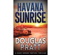 Douglas Pratt Havana Sunrise (Tascabile) Chase Gordon Tropical Thriller