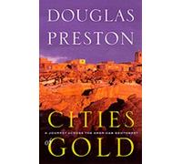 Douglas Preston Cities of Gold (Copertina rigida)