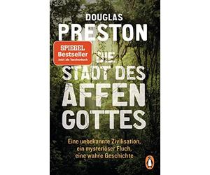 Douglas Preston Die Stadt des Affengottes: Eine unbekannte Zivilisat (Tascabile)