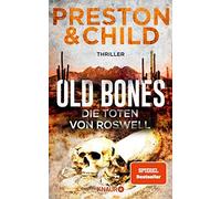Douglas Preston Lincoln Child Micha Old Bones - Die Toten von Roswel (Tascabile)