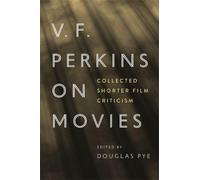 Douglas Pye V.F. Perkins on Movies (Tascabile)