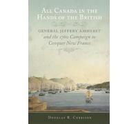 Douglas R. Cubbison All Canada in the Hands of the British (Tascabile)