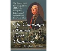 Douglas R. Cubbison On Campaign Against Fort Duquesne (Tascabile)