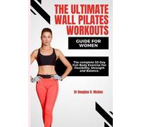 Douglas R McGee The Ultimate Wall Pilates Workouts Guide for Women (Tascabile)
