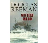 Douglas Reeman With Blood and Iron (Tascabile)