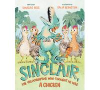 Douglas Rees Sinclair, the Velociraptor Who Thought He Was a (Copertina rigida)