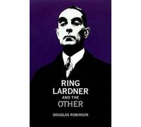 Douglas Robinson Ring Lardner and the Other (Copertina rigida)