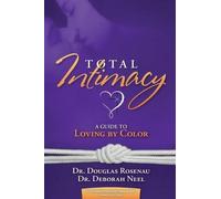 Douglas Rosenau Deborah Neel Total Intimacy (Tascabile)