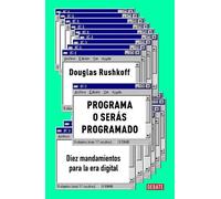 Douglas Rushkof Programa o serás programado: Diez mandamientos para (Tascabile)