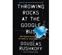 Douglas Rushkoff Throwing Rocks at the Google Bus (Tascabile)