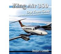 Douglas S Carmody King Air 350 Oral Exam Guide (Tascabile)