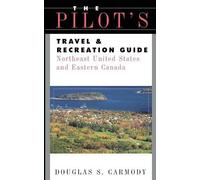 Douglas S. Carmody Pilots Travel & Recreation Guide Northeast (Tascabile)