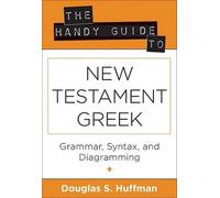 Douglas S. Huff The Handy Guide to New Testament Gr rammar, Sy (Tascabile)