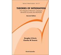 Douglas S Kurtz Theories Of Integration: The Integrals Of Rie (Copertina rigida)