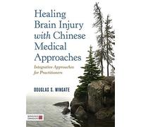 Douglas S. Wing Healing Brain Injury with Chinese Medical App (Copertina rigida)