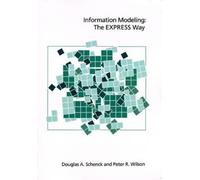 Douglas Schenck Peter Wil Information Modeling: The EXPRESS (Copertina rigida)