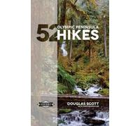 Douglas Scott 52 Olympic Peninsula Hikes (Tascabile)