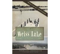 Douglas Scott Wright A History of Weiss Lake (Tascabile)