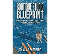 Douglas Sheppard The Boutique Studio Blueprint (Tascabile)
