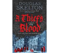A Thief's Blood: A totally gripping historical crime thriller (A Company of Rogues, 4)